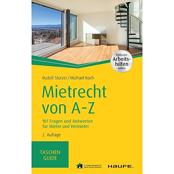 Haufe TaschenGuide: 292 Mietrecht von A-Z, Rudolf Stürzer, Michael Koch