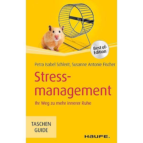 Haufe TaschenGuide: 312 Stressmanagement, Susanne Antonie Fischer, Petra Isabel Schlerit