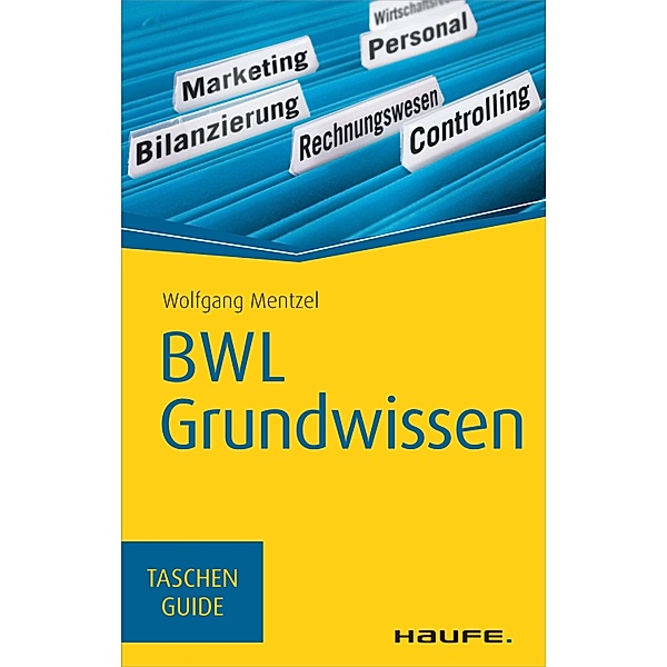 Haufe TaschenGuide: 69 BWL Grundwissen, Wolfgang Mentzel