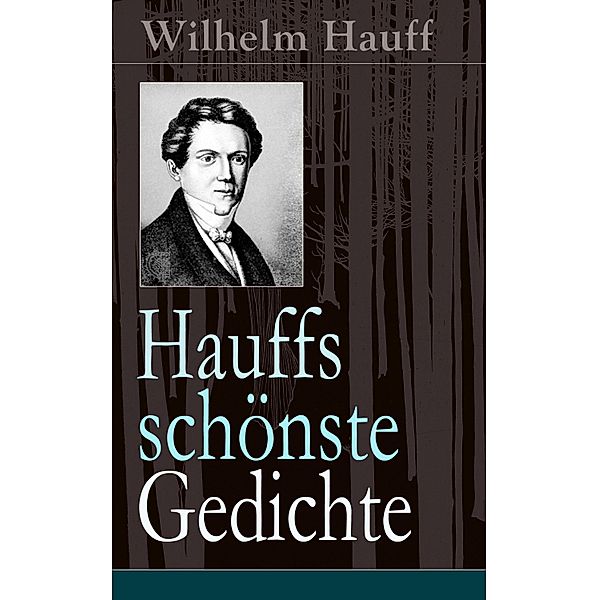 Hauffs schönste Gedichte, Wilhelm Hauff