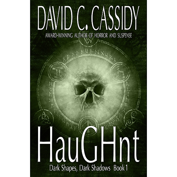 Haughnt: Dark Shapes, Dark Shadows Book 1, David C. Cassidy
