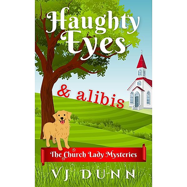 Haughty Eyes & Alibis (Church Lady Mysteries, #1) / Church Lady Mysteries, Vj Dunn