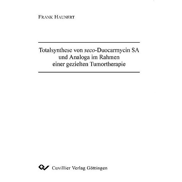 Haunert, F: Totalsynthese von seco-Duocarmycin SA und Analog, Frank Haunert