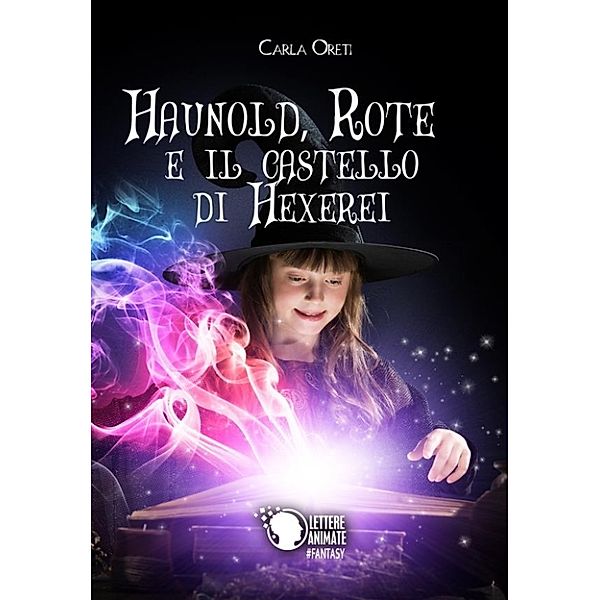 Haunold, Rote e il castello di Hexerei, Carla Oreti