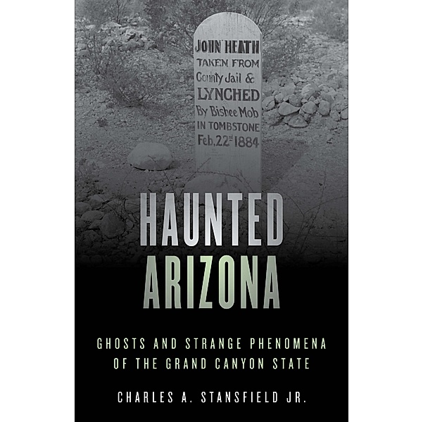 Haunted Arizona / Haunted Series, Charles A. Stansfield