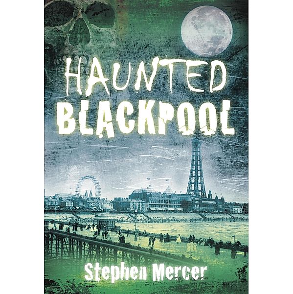 Haunted Blackpool, Stephen Mercer