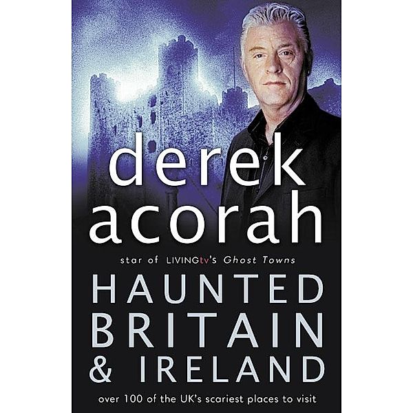 Haunted Britain and Ireland, Derek Acorah