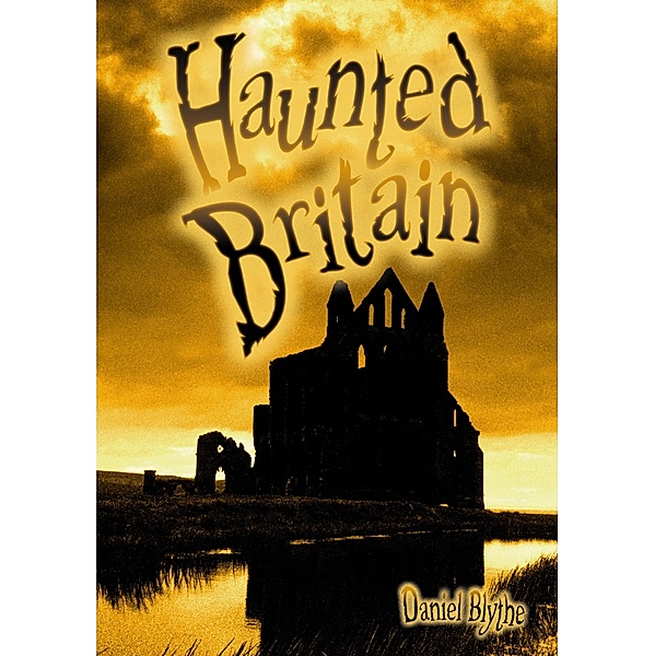 Haunted Britain / Badger Learning, Daniel Blythe