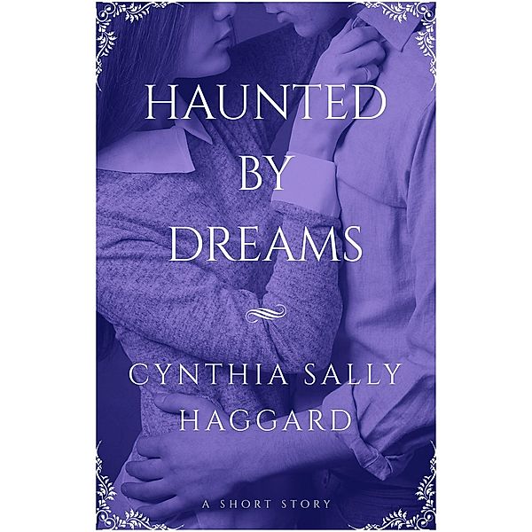 Haunted by Dreams, Cynthia Haggard