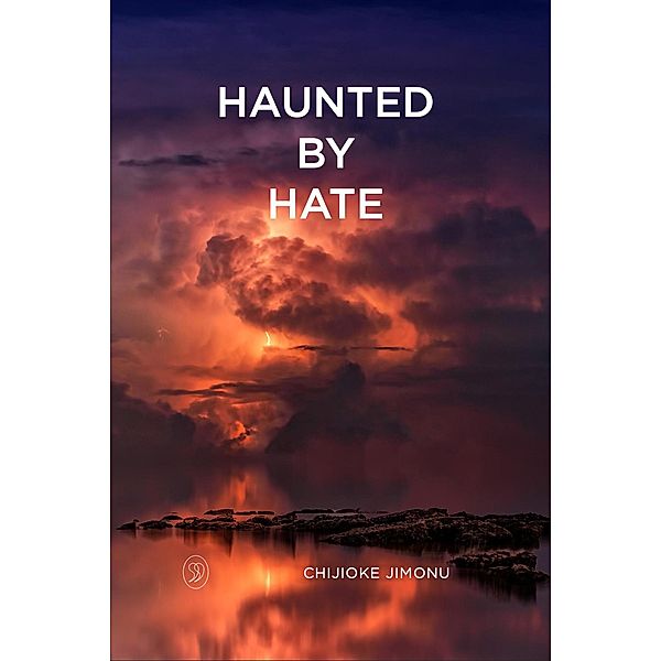 Haunted by Hate, Chijioke Jimonu