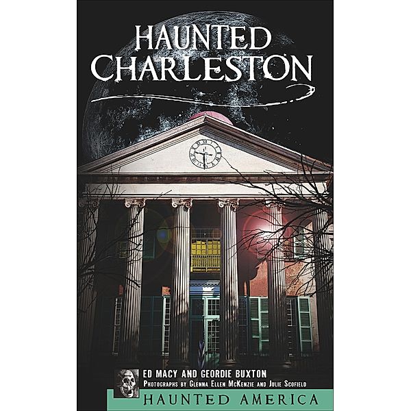 Haunted Charleston / Haunted America, Ed Macy, Geordie Buxton