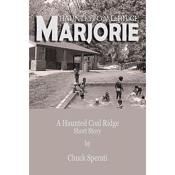 Haunted Coal Ridge: Marjorie / Chuck Sperati, Chuck Sperati