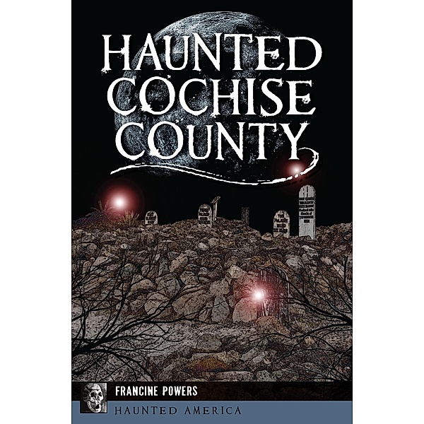 Haunted Cochise County, Francine Powers