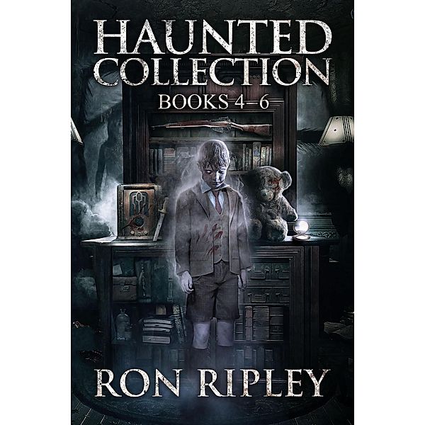 Haunted Collection Series: Books 4 - 6 / Haunted Collection, Ron Ripley, Scare Street
