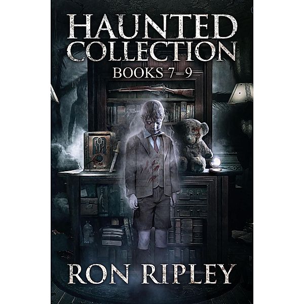 Haunted Collection Series: Books 7 - 9 / Haunted Collection, Ron Ripley, Scare Street