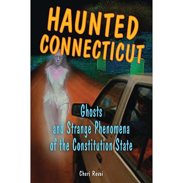 Haunted Connecticut / Haunted Series, Cheri Farnsworth