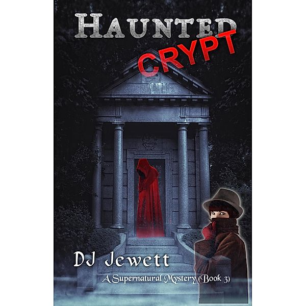 Haunted Crypt (Supernatural Mystery, #3) / Supernatural Mystery, Dj Jewett