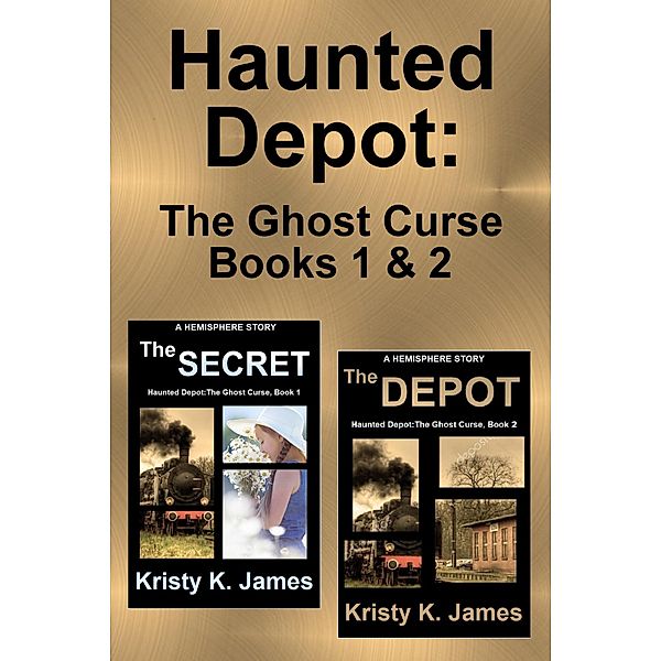 Haunted Depot: The Ghost Curse Books 1 & 2, Kristy K. James