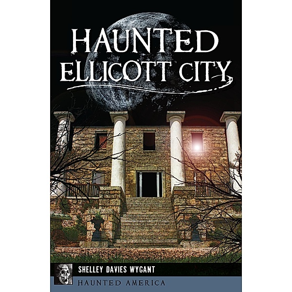 Haunted Ellicott City, Shelley Davies Wygant