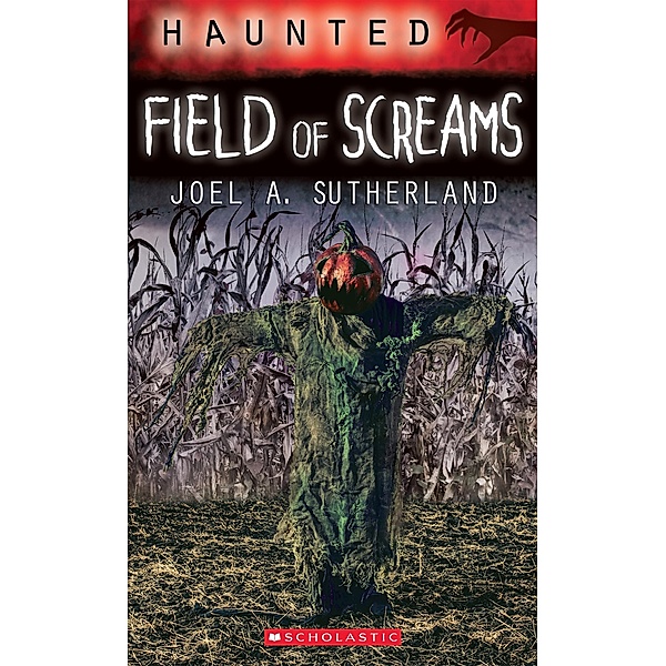 Haunted: Field of Screams, Joel A. Sutherland