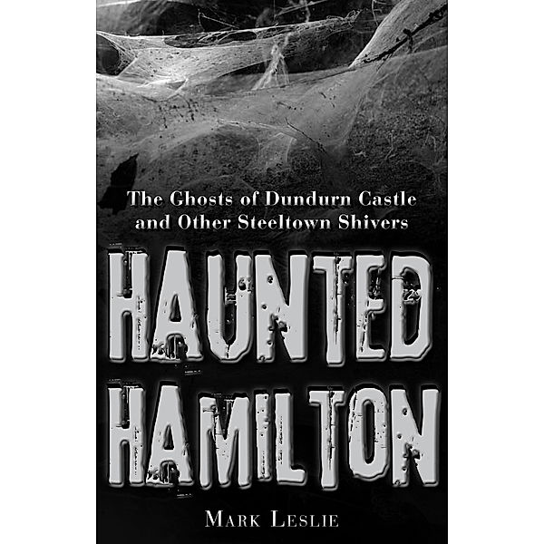 Haunted Hamilton, Mark Leslie