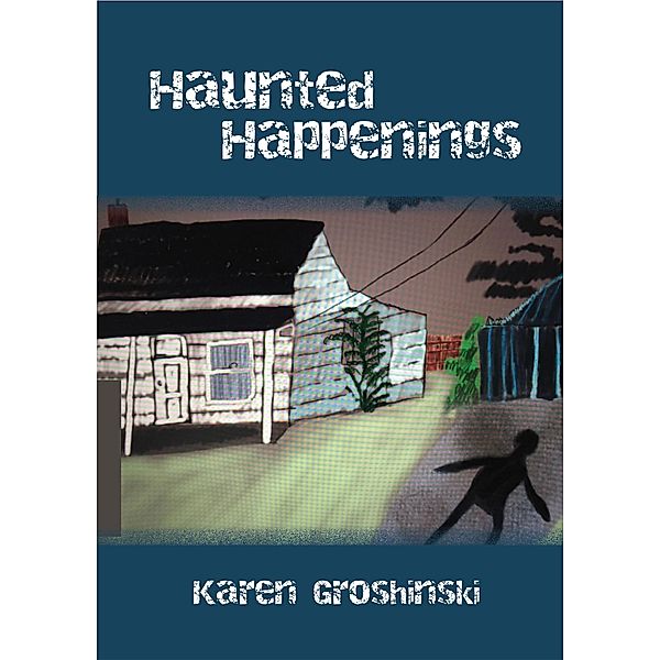 Haunted Happenings, Karen Groshinski