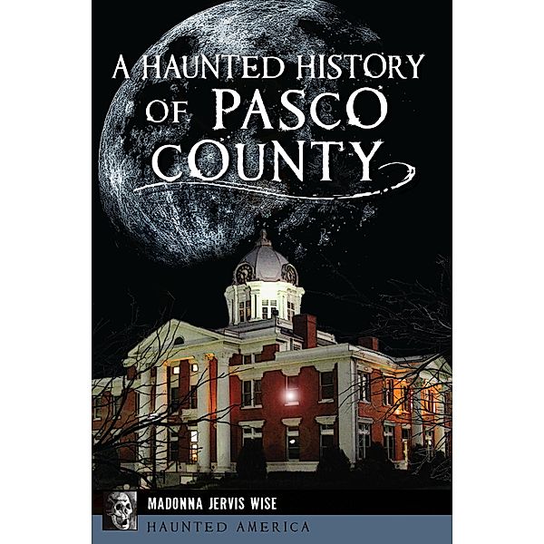 Haunted History of Pasco County, Madonna Jervis Wise