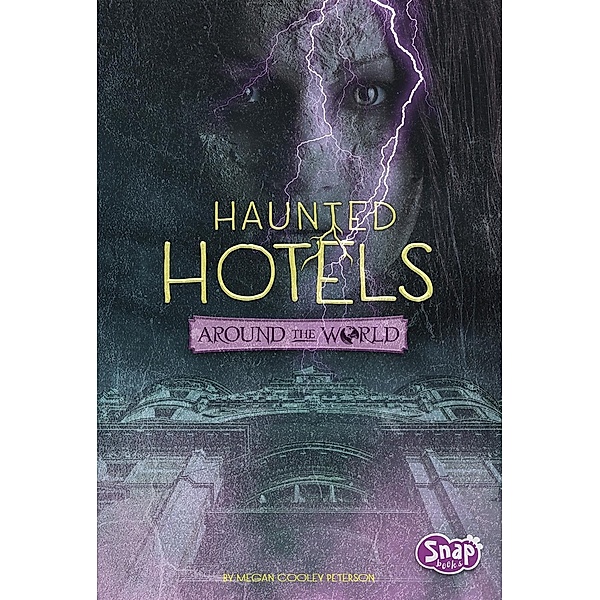 Haunted Hotels Around the World, Megan Cooley Peterson