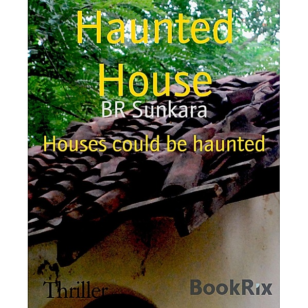 Haunted House, Br Sunkara