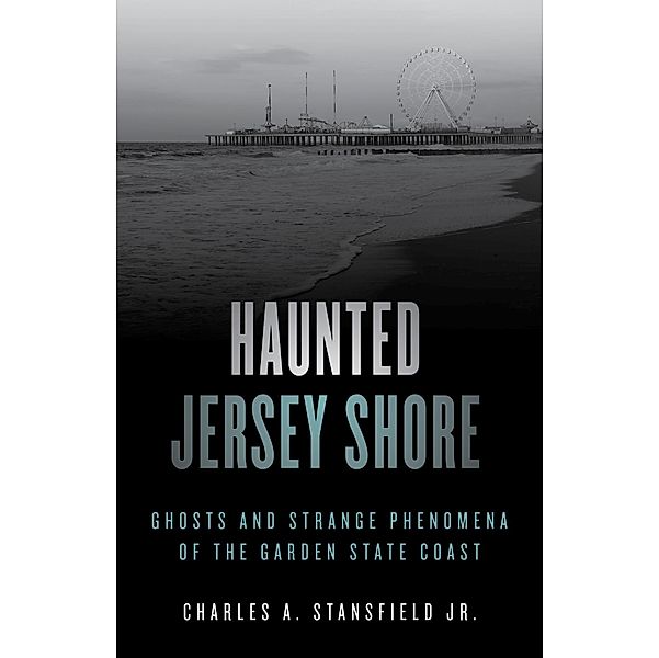 Haunted Jersey Shore / Haunted Series, Charles A. Stansfield
