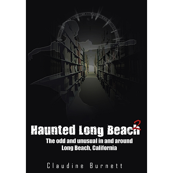 Haunted Long Beach 2, Claudine Burnett
