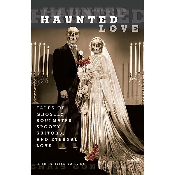 Haunted Love / Haunted, Chris Gonsalves