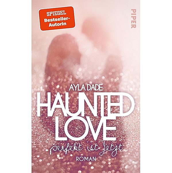 Haunted Love - Perfekt ist Jetzt / New York University-Trilogie Bd.1, Ayla Dade