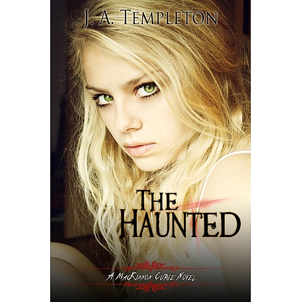 Haunted, (MacKinnon Curse series, book 2) / Julia Templeton, J. A. Templeton