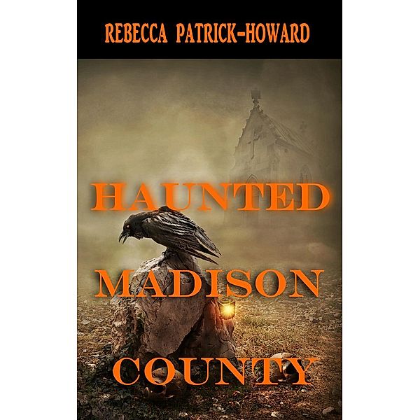 Haunted Madison County (Haunted Kentucky, #3), Rebecca Patrick-Howard, Peter Howard, Suzie Ratliff