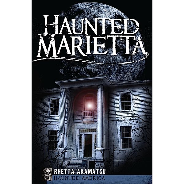 Haunted Marietta / Haunted America, Rhetta Akamatsu
