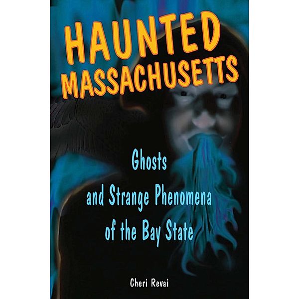 Haunted Massachusetts / Haunted Series, Cheri Farnsworth
