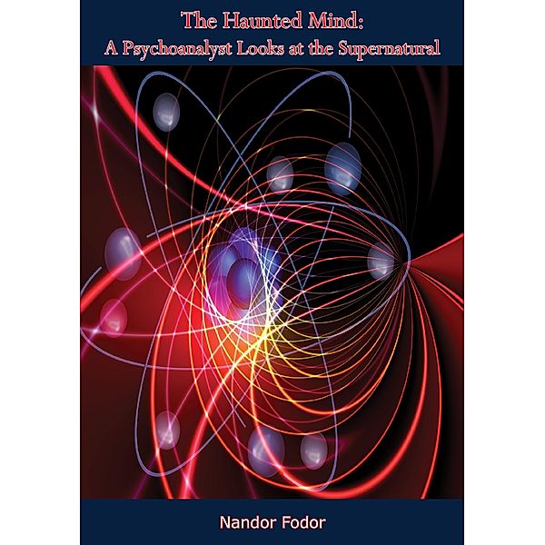 Haunted Mind:, Nandor Fodor