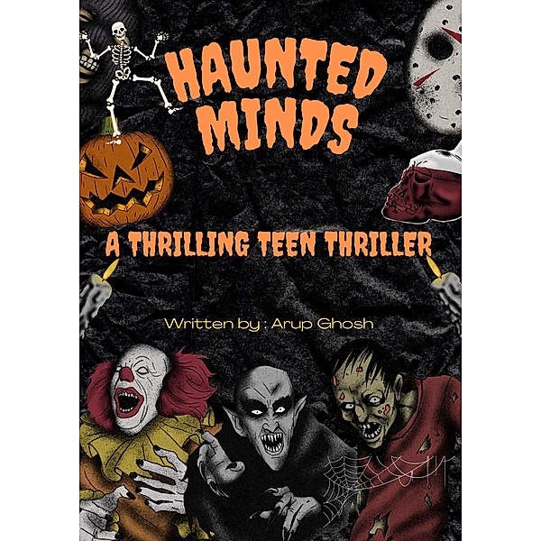 Haunted Minds - A Thrilling Teen Thriller, Arup Ghosh