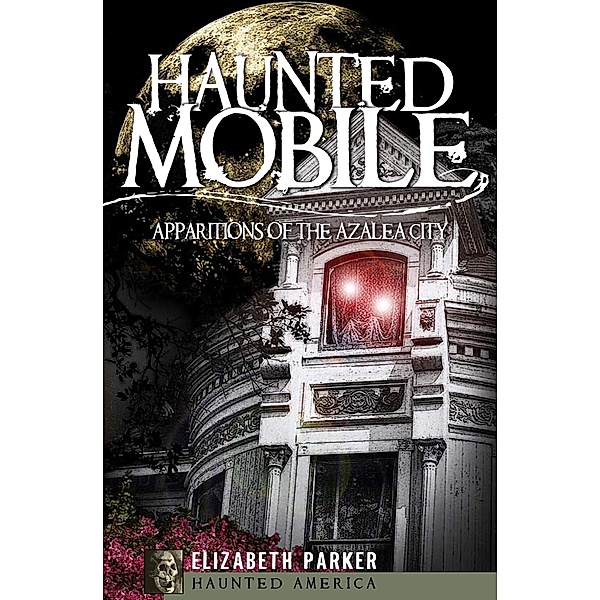 Haunted Mobile / Haunted America, Elizabeth Parker