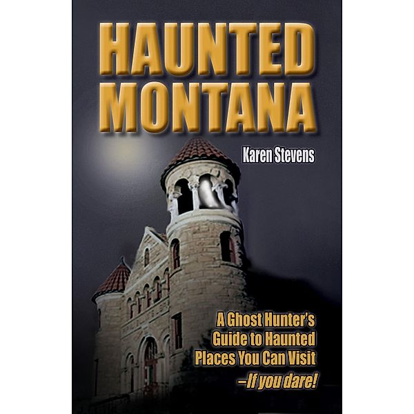 Haunted Montana, Karen Stevens