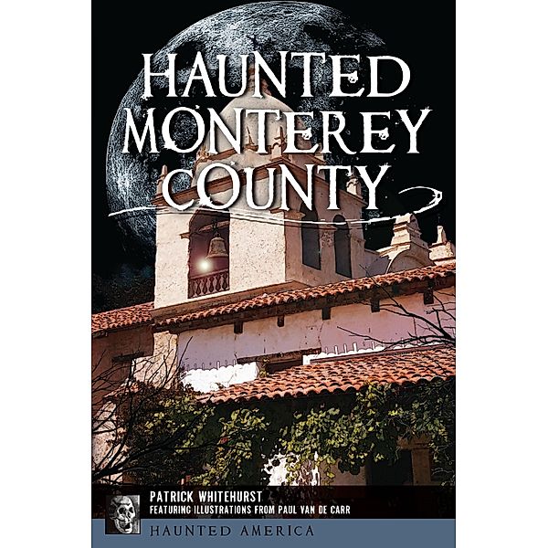 Haunted Monterey County, Patrick Whitehurst