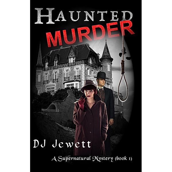 Haunted Murder (Supernatural Mystery, #1) / Supernatural Mystery, Dj Jewett