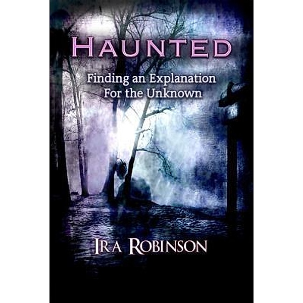 Haunted / Neely Worldwide Publishing, Ira Robinson