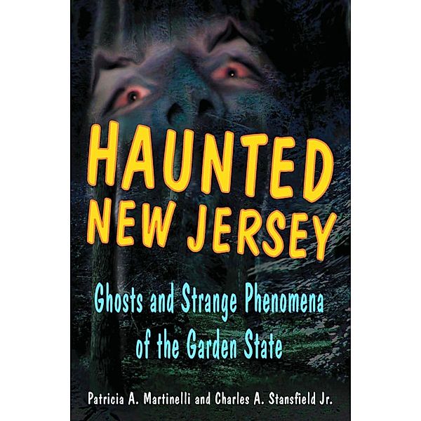 Haunted New Jersey / Haunted Series, Patricia A. Martinelli, Charles A. Stansfield