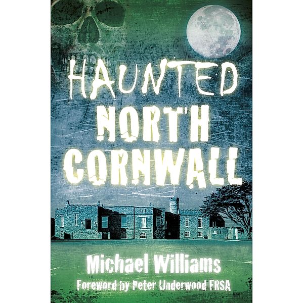 Haunted North Cornwall, Michael Williams
