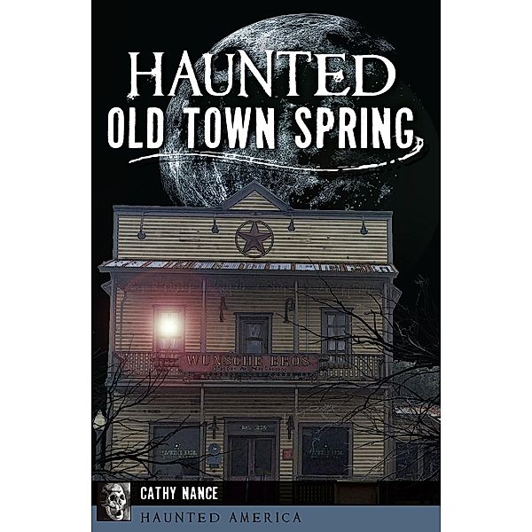 Haunted Old Town Spring / Haunted America, Cathy Nance