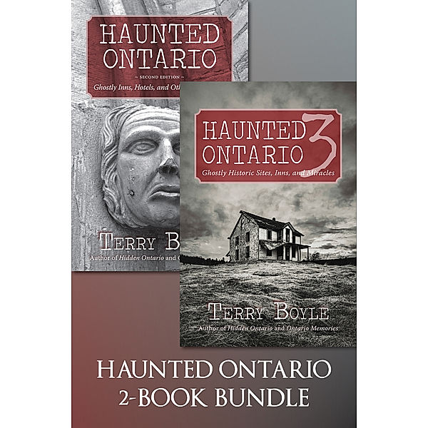 Haunted Ontario 2-Book Bundle: Haunted Ontario 2-Book Bundle, Terry Boyle