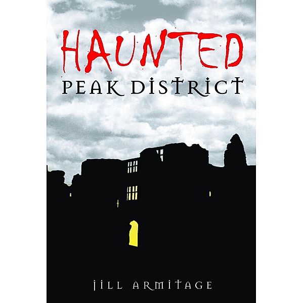 Haunted Peak District, Jill Armitage