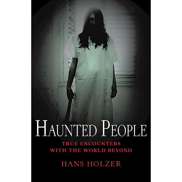Haunted People / True Encounters with the World Beyond, Hans Holzer